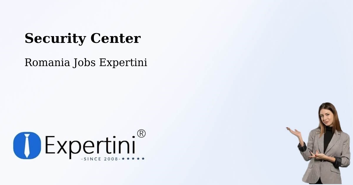 Security & Compliance – Comuna Pufeşti - Romania Jobs Expertini